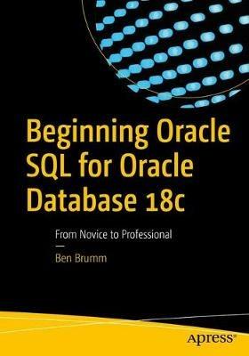 Beginning Oracle SQL for Oracle Database 18c: From Novice to Professional - Ben Brumm - cover