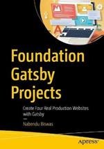 Foundation Gatsby Projects: Create Four Real Production Websites with Gatsby