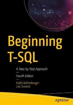 Beginning T-SQL: A Step-by-Step Approach - Kathi Kellenberger,Lee Everest - cover