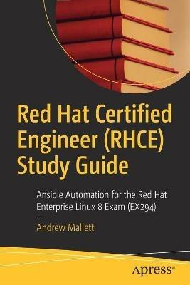 Red Hat Certified Engineer (RHCE) Study Guide: Ansible Automation for the Red Hat Enterprise Linux 8 Exam (EX294) - Andrew Mallett - cover