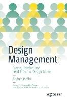 Design Management: Create, Develop, and Lead Effective Design Teams - Andrea Picchi - cover