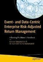 Event- and Data-Centric Enterprise Risk-Adjusted Return Management: A Banking Practitioner's Handbook