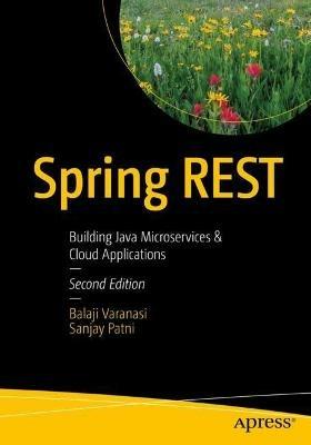 Spring REST: Building Java Microservices and Cloud Applications - Balaji Varanasi,Maxim Bartkov - cover