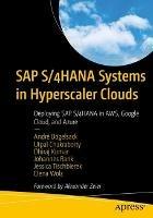 SAP S/4HANA Systems in Hyperscaler Clouds: Deploying SAP S/4HANA in AWS, Google Cloud, and Azure - André Bögelsack,Utpal Chakraborty,Dhiraj Kumar - cover