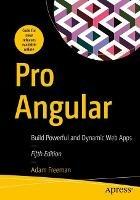 Pro Angular: Build Powerful and Dynamic Web Apps - Adam Freeman - cover