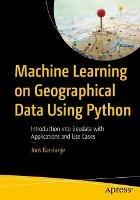 Machine Learning on Geographical Data Using Python: Introduction into Geodata with Applications and Use Cases - Joos Korstanje - cover
