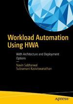Workload Automation Using HWA: With Architecture and Deployment Options