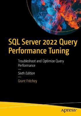 SQL Server 2022 Query Performance Tuning: Troubleshoot and Optimize Query Performance - Grant Fritchey - cover