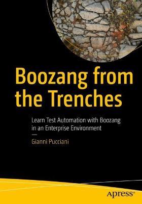 Boozang from the Trenches: Learn Test Automation with Boozang  in an Enterprise Environment - Gianni Pucciani - cover