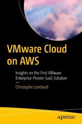 VMware Cloud on AWS: Insights on the First VMware Enterprise-Proven SaaS Solution - Christophe Lombard - cover