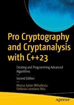 Pro Cryptography and Cryptanalysis with C++23: Creating and Programming Advanced Algorithms