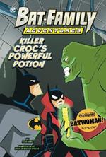 Killer Croc's Powerful Potion: Featuring Batwoman!