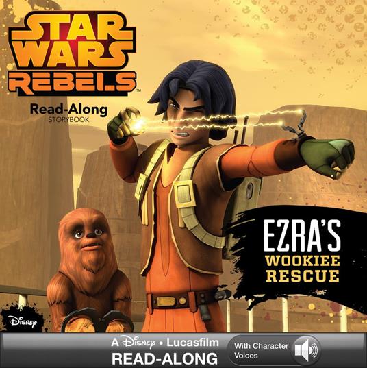 Star Wars Rebels: Ezra's Wookiee Rescue Read-Along Storybook - Meredith Rusu - ebook