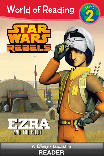 World of Reading Star Wars Rebels: Ezra and the Pilot - Jennifer Heddle - ebook