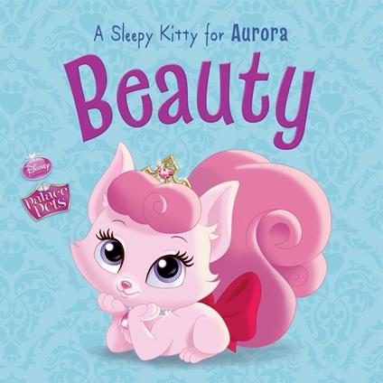 Palace Pets: Beauty, a Sleepy Kitty for Aurora - Disney Book Group - ebook