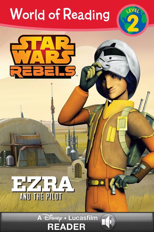 World of Reading Star Wars Rebels: Ezra and the Pilot - Jennifer Heddle - ebook