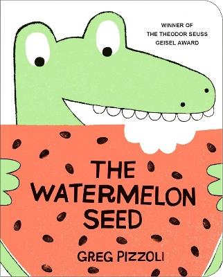 The Watermelon Seed - Greg Pizzoli - cover