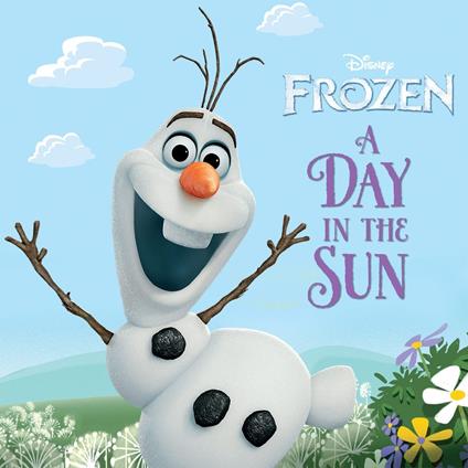 A Day in the Sun (Disney Frozen) - RH Disney,Frank J. Berrios - ebook
