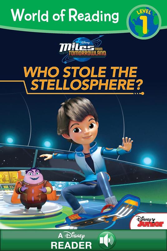 World of Reading: Miles From Tomorrowland: Who Stole the Stellosphere? - Disney Book Group - ebook