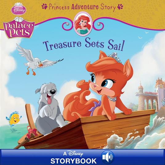 Palace Pets: Treasure Sets Sail: A Princess Adventure Story - Disney Book Group - ebook