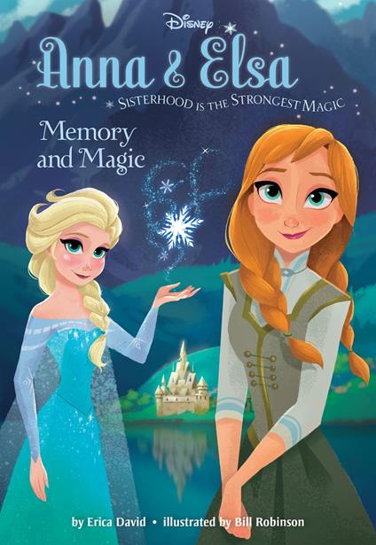 Anna & Elsa #2: Memory and Magic (Disney Frozen) - Erica David - ebook