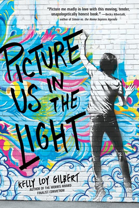 Picture Us In The Light - Kelly Loy Gilbert - ebook