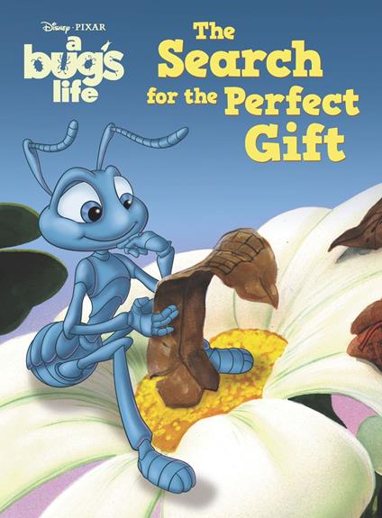 A Bug's Life: The Search for the Perfect Gift - Disney Book Group - ebook
