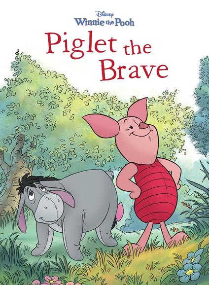 Winnie the Pooh: Piglet the Brave - Disney Book Group - ebook