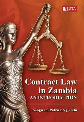 Contract Law in Zambia: An Introduction - Sangwani Patrick Ng'ambi - cover