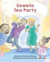 Soweto Tea Party - Nokuthula Mazibuko Msimang - cover