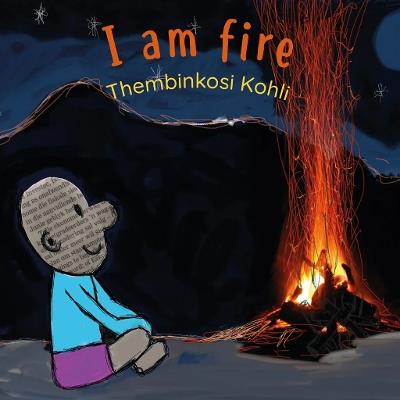 I Am Fire - Thembinkosi Kohli - cover