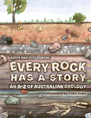 Every Rock Has a Story: An A to Z of Australian Geology - Kitty van Cuylenburg - cover