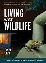 Living with Wildlife: A Guide for Our Homes and Backyards
