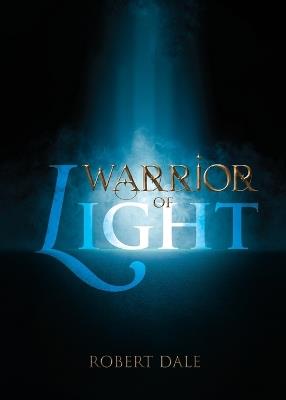 Warrior of Light - Robert Dale - cover