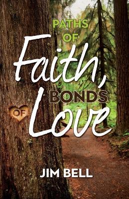 Paths of Faith, Bonds of Love - Jim Bell - cover