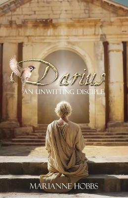 Darius: An Unwitting Disciple - Marianne Hobbs - cover