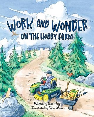 Work and Wonder on the Hobby Farm - Tana Hoff - cover