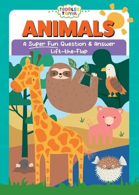 Animals: A Super Fun Question & Answer Lift-The-Flap - cover