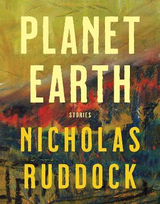 Planet Earth: Stories - Nicholas Ruddock - cover