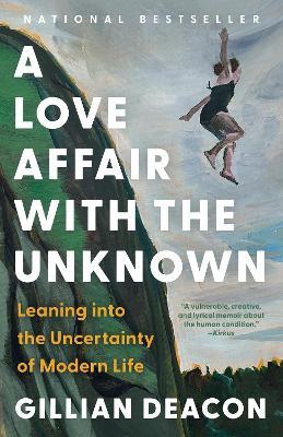 A Love Affair with the Unknown: Leaning into the Uncertainty of Modern Life - Gillian Deacon - cover