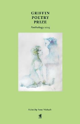 Griffin Poetry Prize Anthology 2025: A Selection of the Shortlist - cover