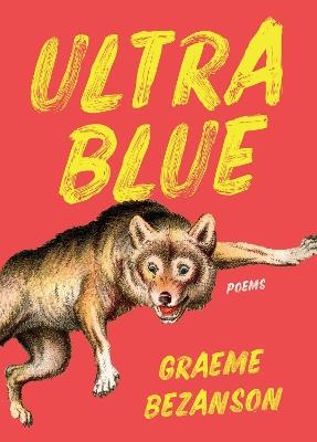 Ultra Blue: Poems - Graeme Bezanson - cover