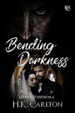 Bending Darkness