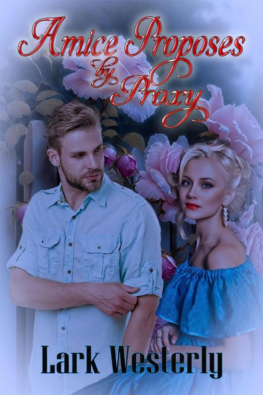 Amice Proposes by Proxy