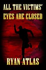 All the Victims' Eyes Are Closed