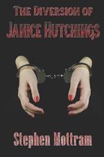 The Diversion of Janice Hutchings