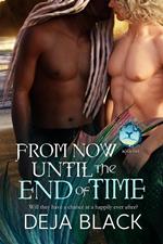 From Now Until the End of Time