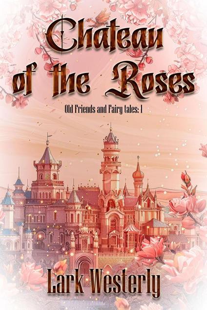 Chateau of the Roses