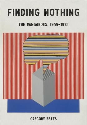 Finding Nothing: The VanGardes, 1959-1975 - Gregory Betts - cover