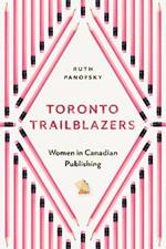 Toronto Trailblazers: Women in Canadian Publishing